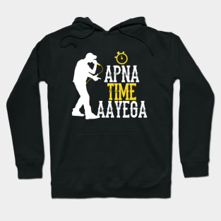 Apna Time Aayega Rapper Hindi Quote Hoodie